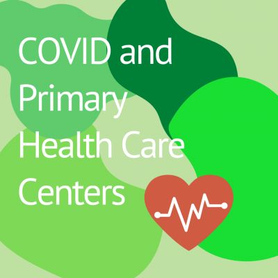 COVID and Primary Health Care Centers